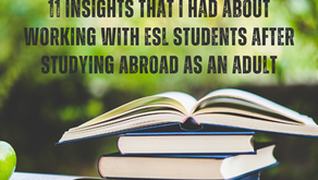 Working with ESL students: 11 insights after studying abroad as an adult