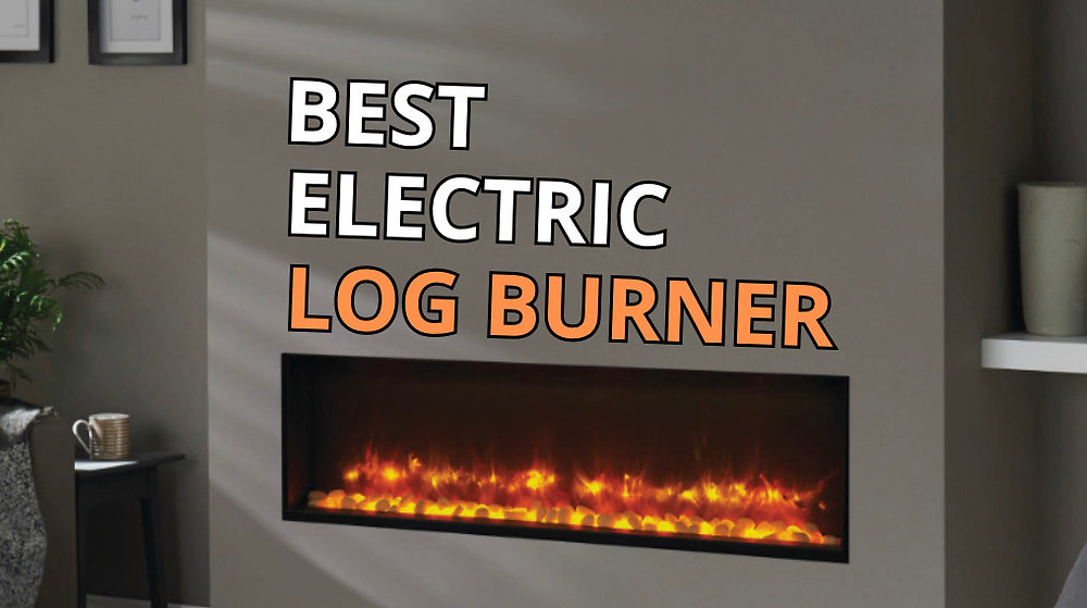 5 Best Electric Log Burners (2024 Reviewed)