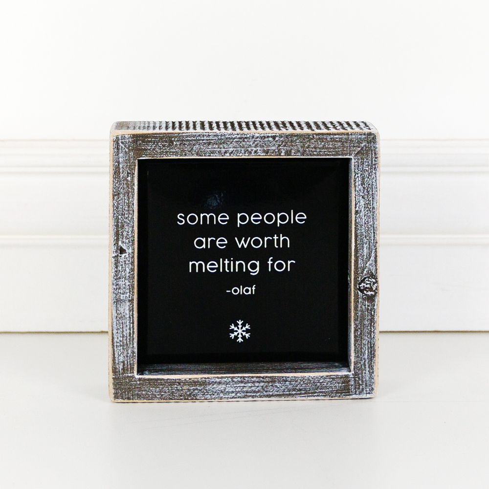 "Some People Are Worth Melting For" Sign