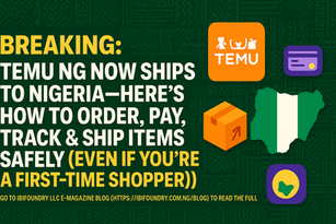 Temu NG Now Ships to Nigeria — A Step by Step Guide on How to Order, Pay, Track & Ship Items Safely (Even If You're a First-Time Shopper!)