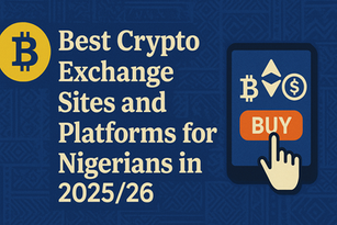 Best Crypto Exchange Sites and Platforms for Nigerians in 2025/2026