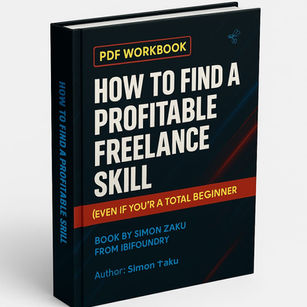 Free PDF Workbook; How to Find a Profitable Freelance Skill (Even if You're a Total Beginner)