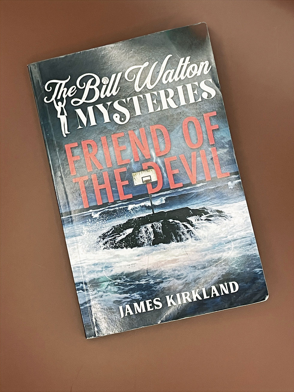 The Bill Walton Mysteries: Friend of the Devil by James Kirkland