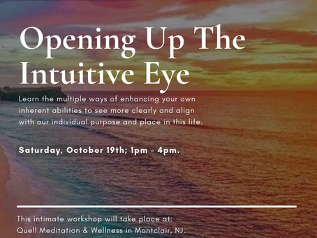 WORKSHOP ANNOUNCEMENT: Opening Up The Intuitive Eye