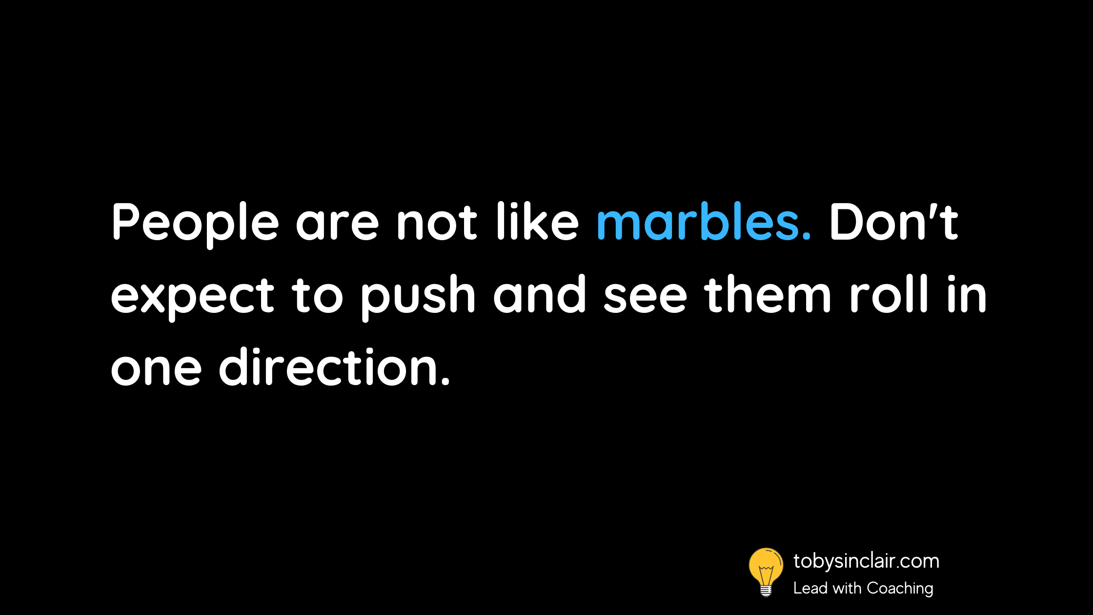 People are not Marbles