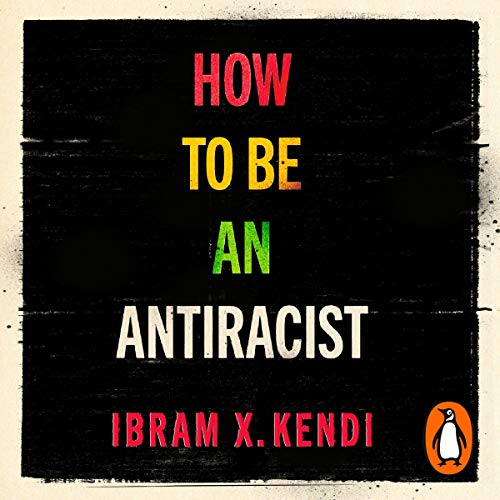 Book Cover of How to be an Antiracist by Ibram X.Kendi