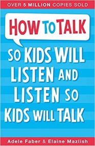 How to Talk so Kids Will Listen and Listen so Kids Will Talk Book Cover