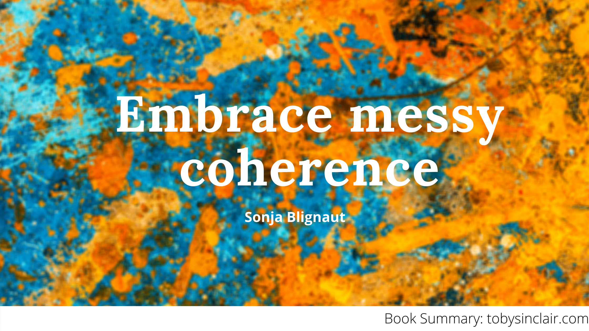 embrace messy coherence