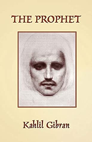 The Prophet by Kahlil Gibran
