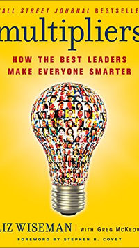 Book Summary: Multipliers by Liz Wiseman