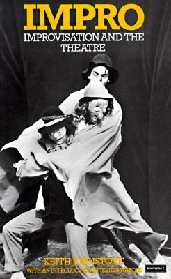 Impro: Improvisation and the Theatre by Keith Johnstone