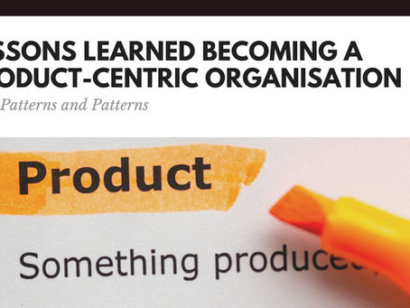 Lessons Learned Becoming a Product-Centric Organisation | SEACON 2020