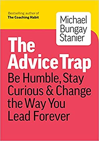 The Advice Trap by Michael Bungay Stanier