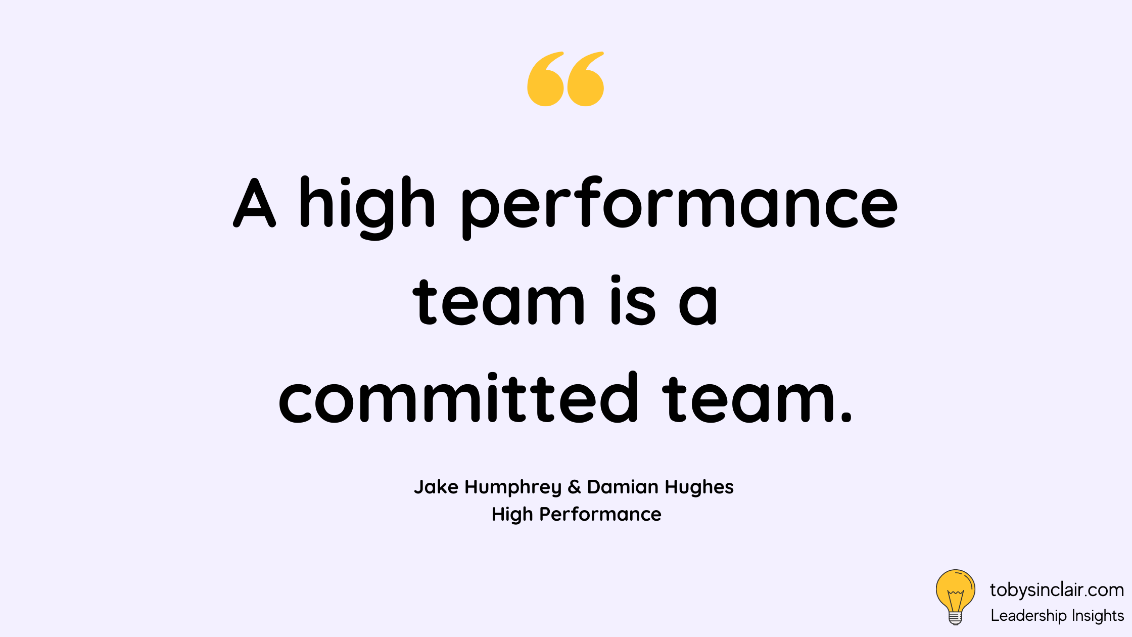A high performance team is a committed team.