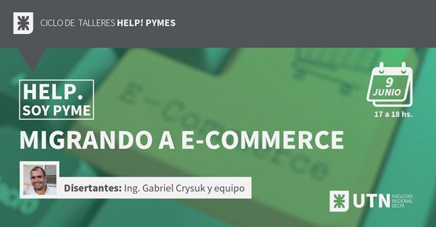 Taller Gratuito virtual en la UTN: “Migrando a E-Commerce”