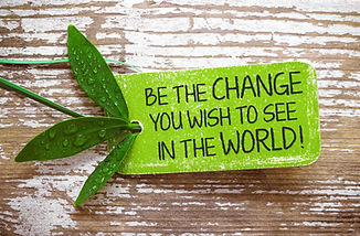 alt="Be the change you wish to see in the world!"