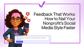 Feedback That Works: How to Nail Your Nonprofit’s Social Media Style Faster