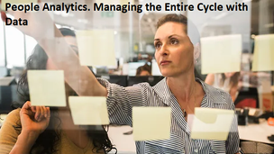 People Analytics. Managing the Entire Cycle with Data