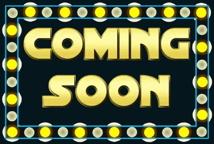 coming-soon-464-x-314-gif-i01n9lrxb37ffz6c-3723494210.gif