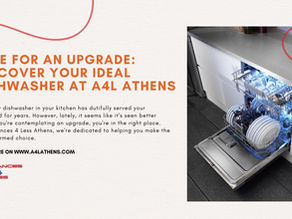 Time for an Upgrade: Discover Your Ideal Dishwasher at A4L Athens