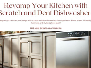Revamp Your Kitchen with Scratch and Dent Dishwashers