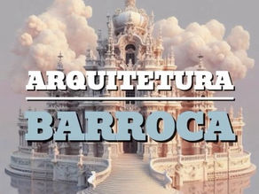 Arquitetura Barroca e sua Influência Contemporânea 