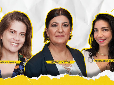 Angélica Lopes, Sevani Matos, Alessandra Colassanti