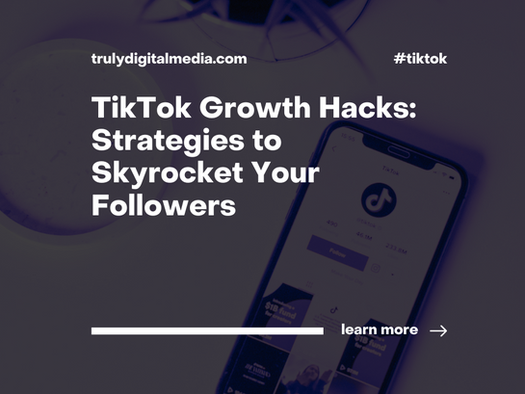 TikTok Growth Hacks: Strategies to Skyrocket Your Followers
