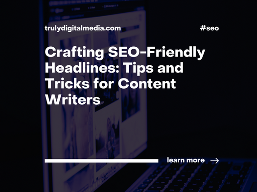 Crafting SEO-Friendly Headlines: Tips and Tricks for Content Writers