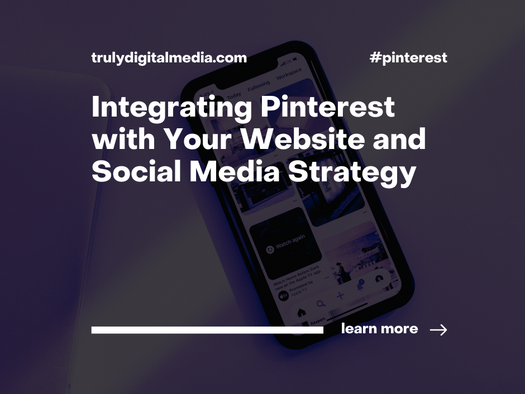 Integrating Pinterest with Your Website and Social Media Strategy