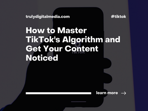 How to Master TikTok's Algorithm and Get Your Content Noticed