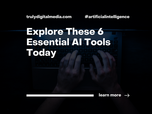 Explore These 6 Essential AI Tools Today