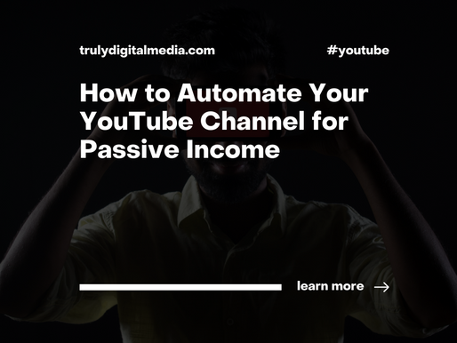 How to Automate Your YouTube Channel for Passive Income