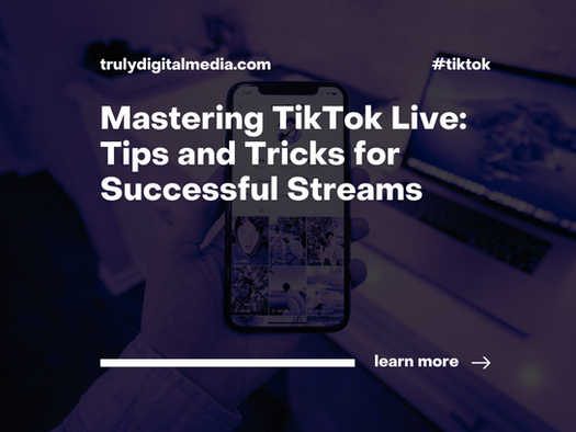 Mastering TikTok Live: Tips and Tricks for Successful Streams