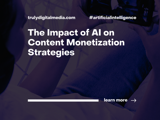 The Impact of AI on Content Monetization Strategies