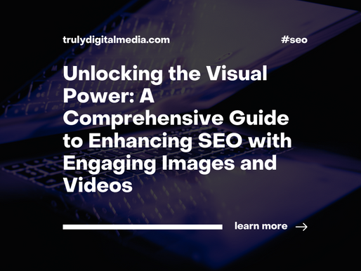 Unlocking the Visual Power: A Comprehensive Guide to Enhancing SEO with Engaging Images and Videos