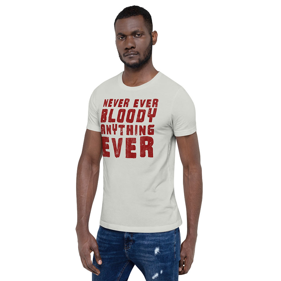 Thumbnail: 'Never Ever Bloody Anything Ever' Classic Tee (Light)