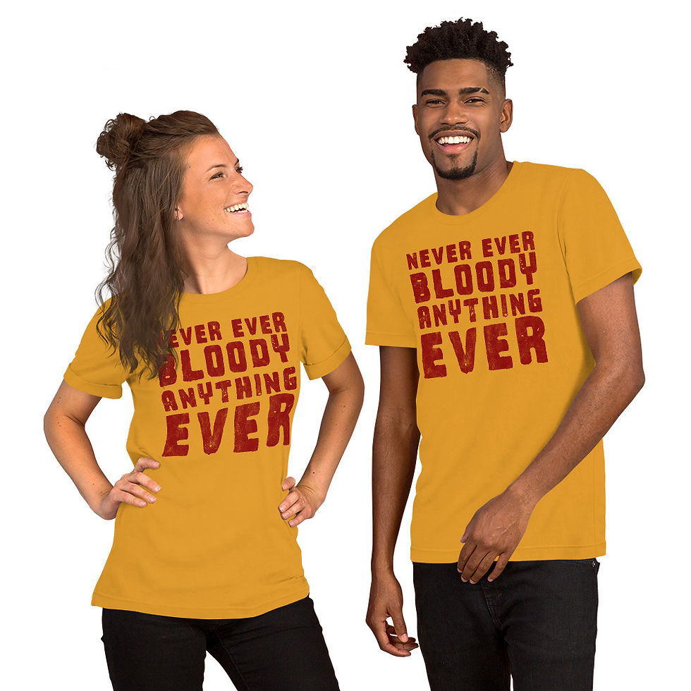 Thumbnail: 'Never Ever Bloody Anything Ever' Classic Tee (Light)