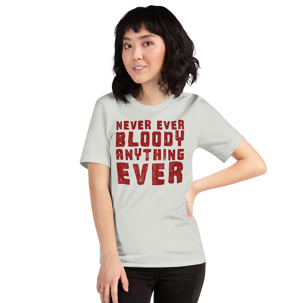 Thumbnail: 'Never Ever Bloody Anything Ever' Classic Tee (Light)