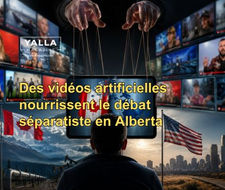 Des vidéos artificielles nourrissent le débat séparatiste en Alberta