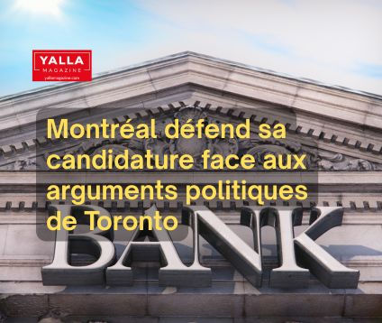 Montréal défend sa candidature face aux arguments politiques de Toronto