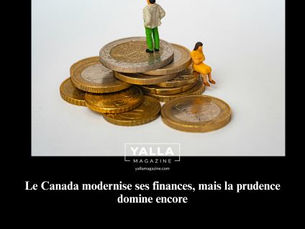 Le Canada modernise ses finances, mais la prudence domine encore