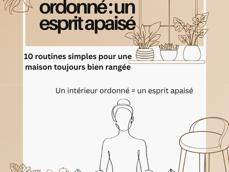 10 routines simples pour garder une maison toujours bien rangée