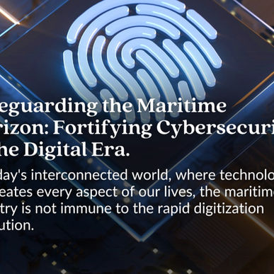 Safeguarding the Maritime Horizon: Fortifying Cybersecurity in The Digital Era.