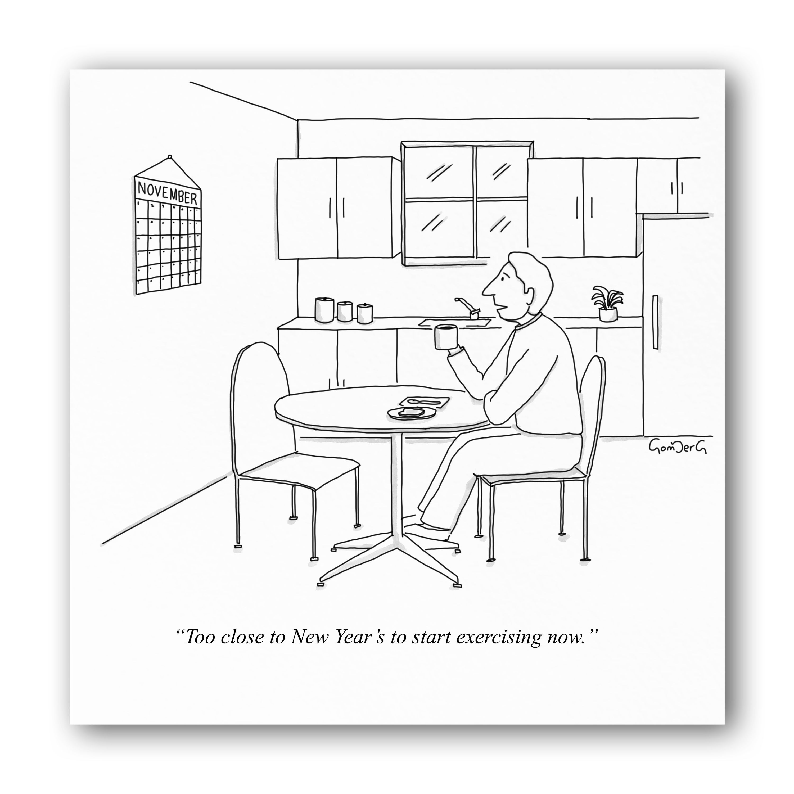 cartoon print man looking at calendar decides not to exercise because november is too close to new years resolution