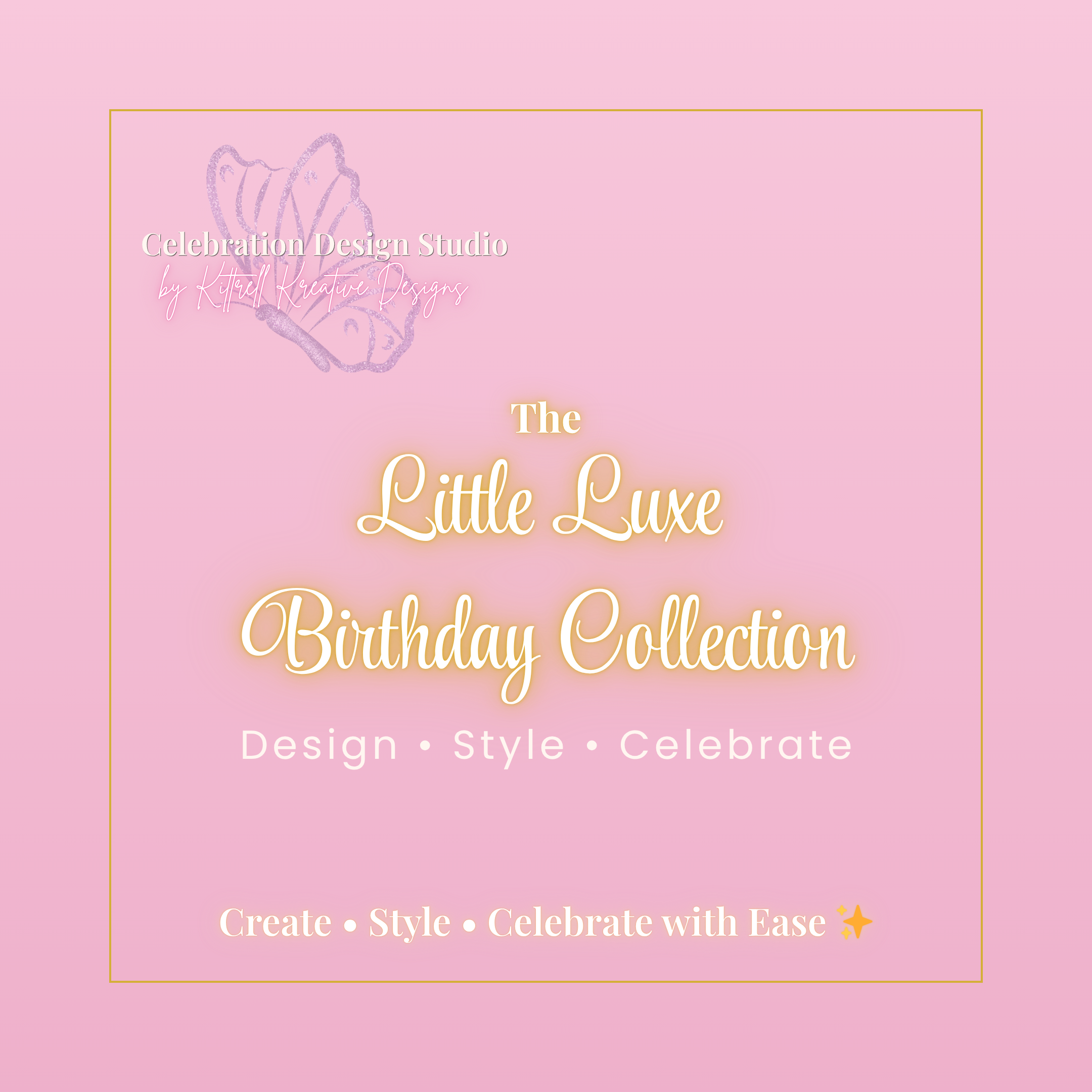 Little Luxe Birthday Collection | Elevated Celebration Suite™