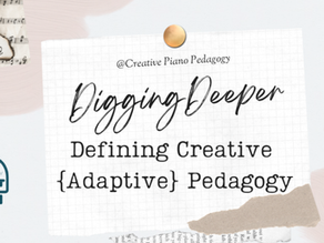Digging Deeper: Defining Creative {Adaptive} Pedagogy