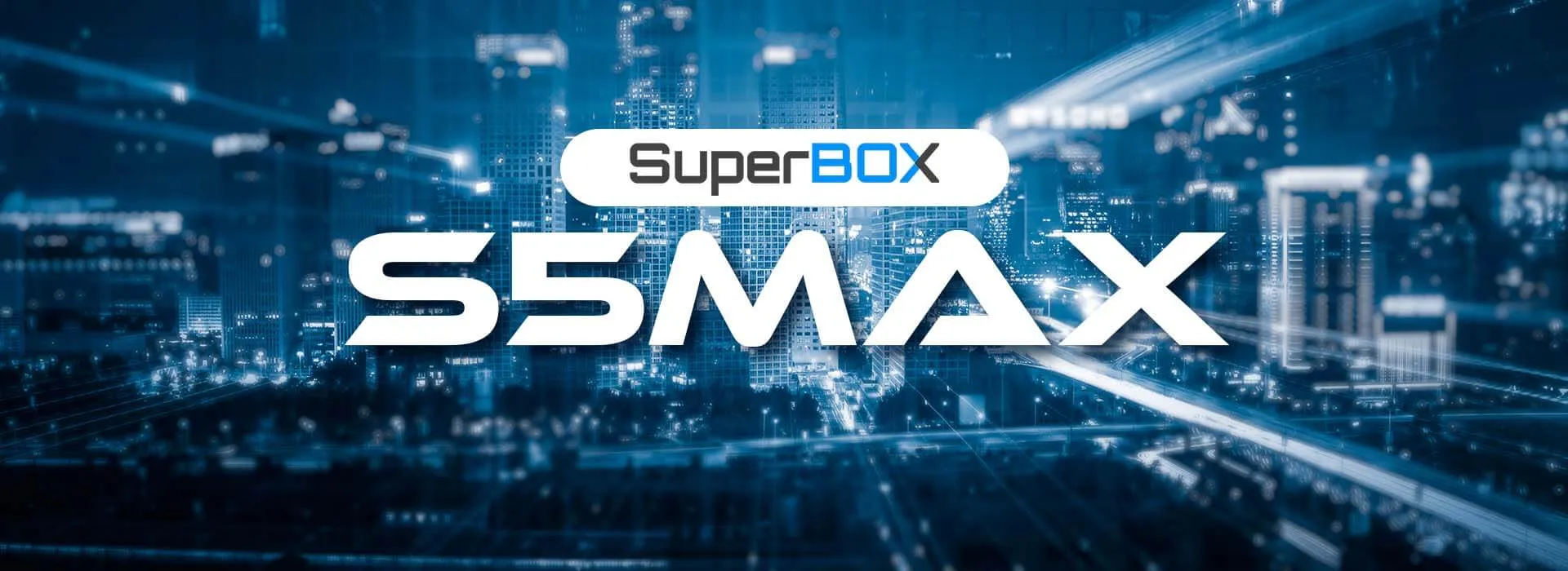 SuperBoxExtreme SuperBox S5 Max SuperBox Elite Ultra SuperBox