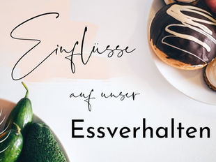 Einflüsse auf unser Essverhalten