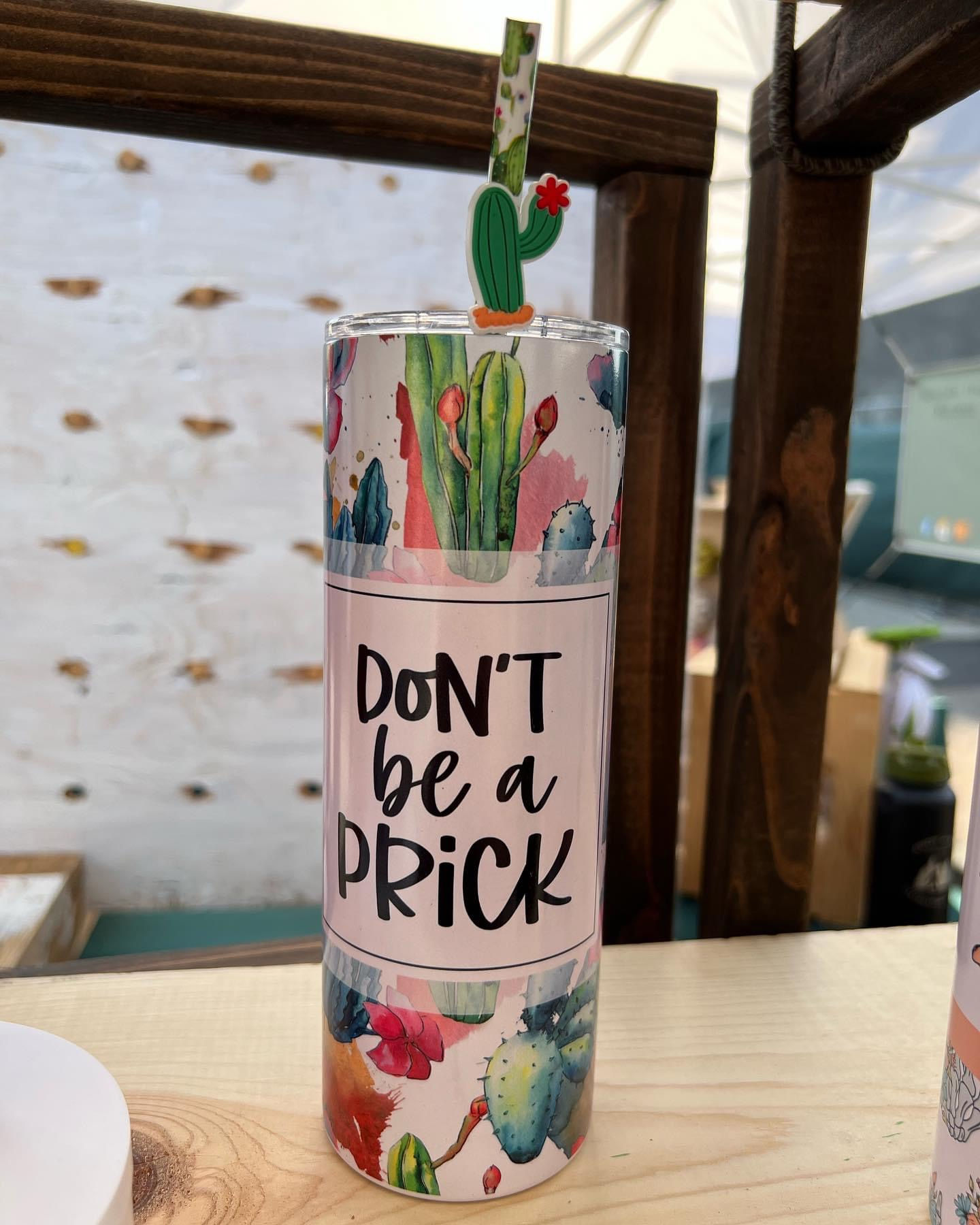 Don’t Be a Prick Cactus Tumbler